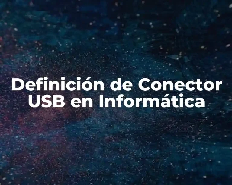 Definición de Conector USB en Informática
