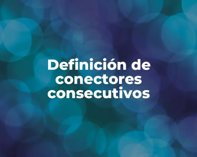 Definición de conectores consecutivos