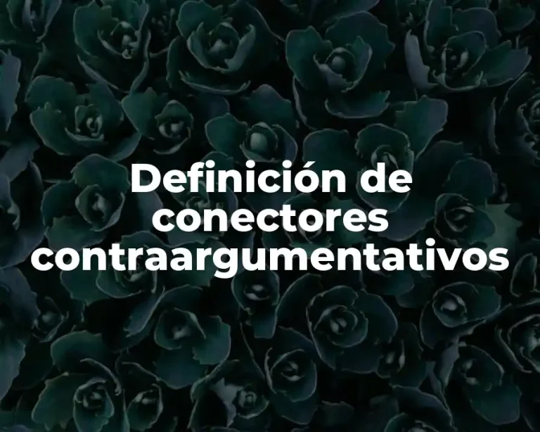 Definición de conectores contraargumentativos