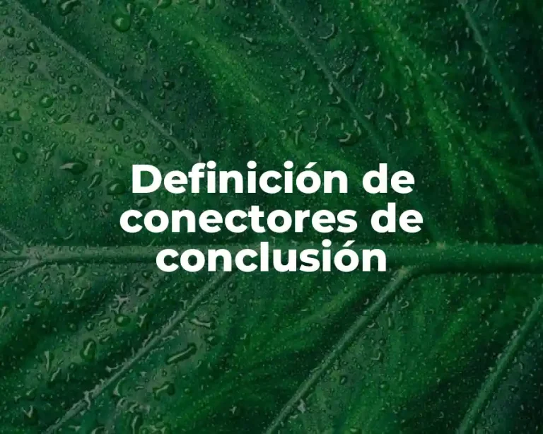 Definición de conectores de conclusión