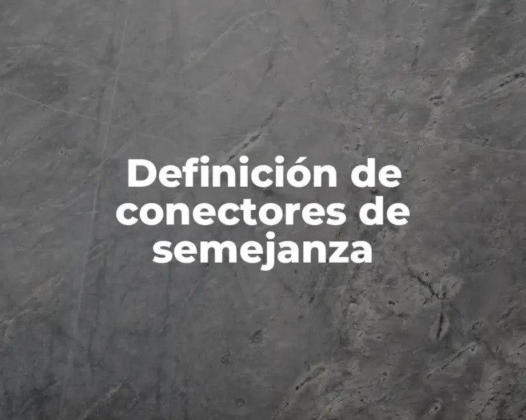 Definición de conectores de semejanza