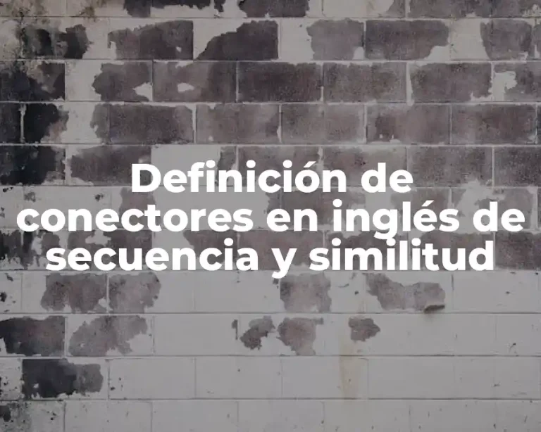 Definición de conectores en inglés de secuencia y similitud