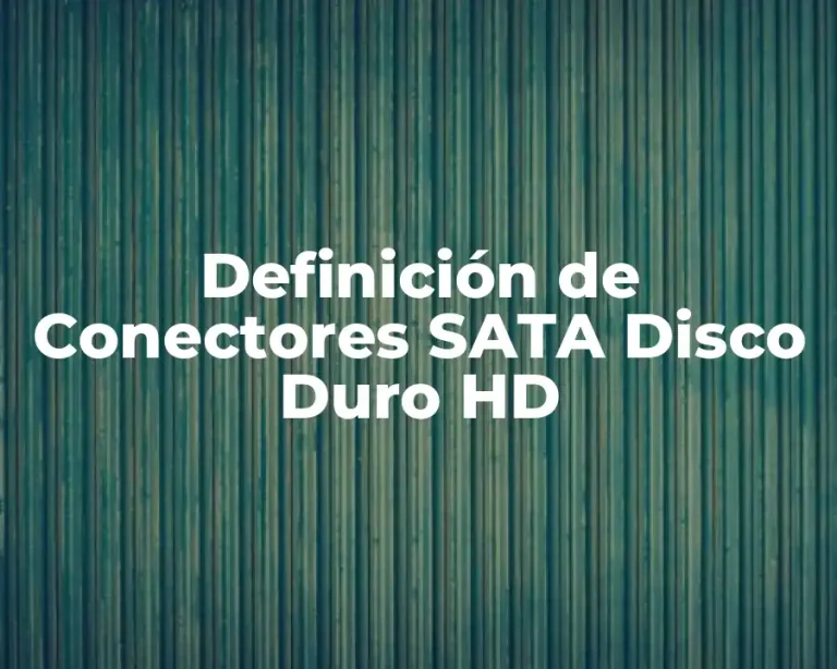 Definición de Conectores SATA Disco Duro HD