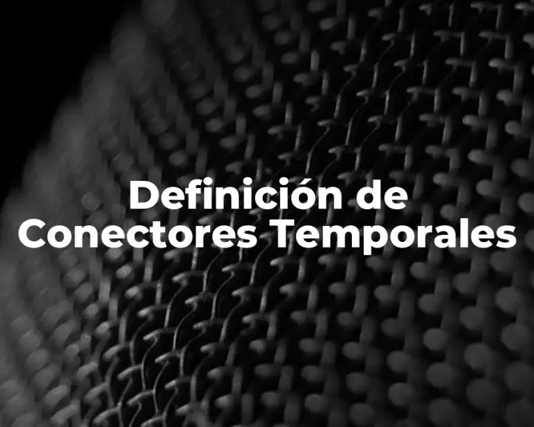 Definición de Conectores Temporales