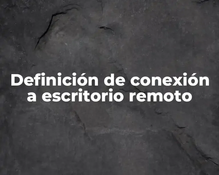 Definición de conexión a escritorio remoto