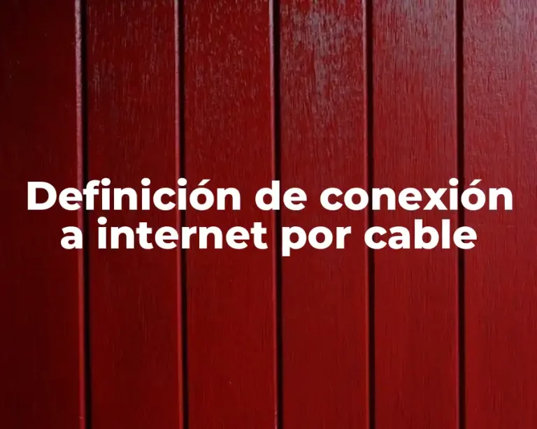 Definición de conexión a internet por cable
