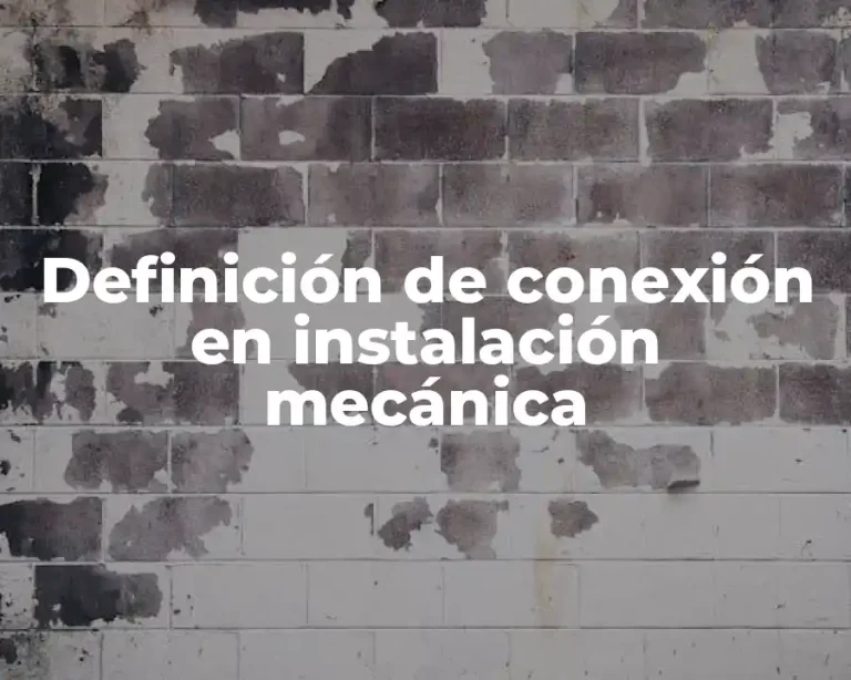 Definición de conexión en instalación mecánica