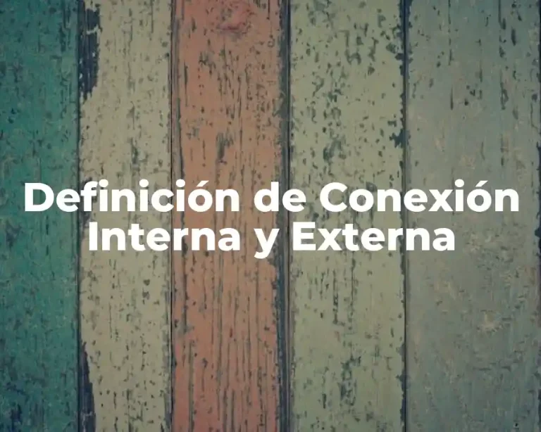 Definición de Conexión Interna y Externa
