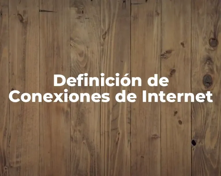 Definición de Conexiones de Internet