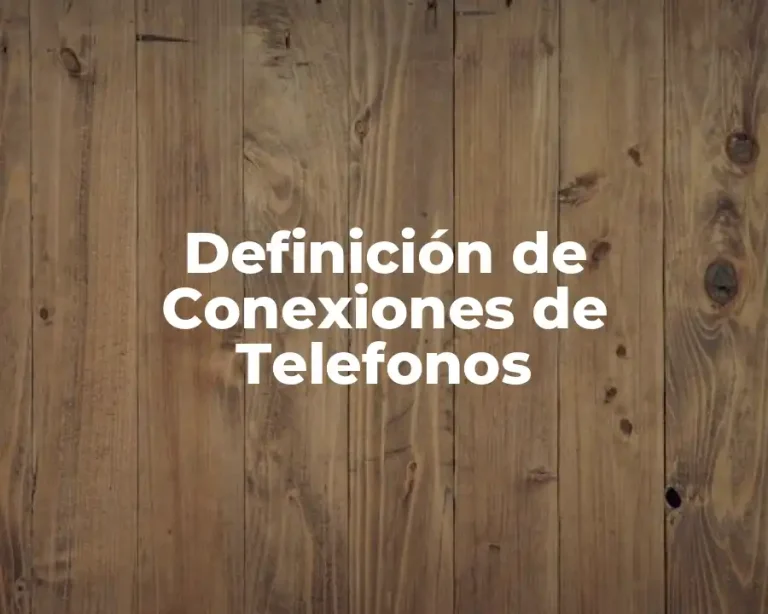 Definición de Conexiones de Telefonos