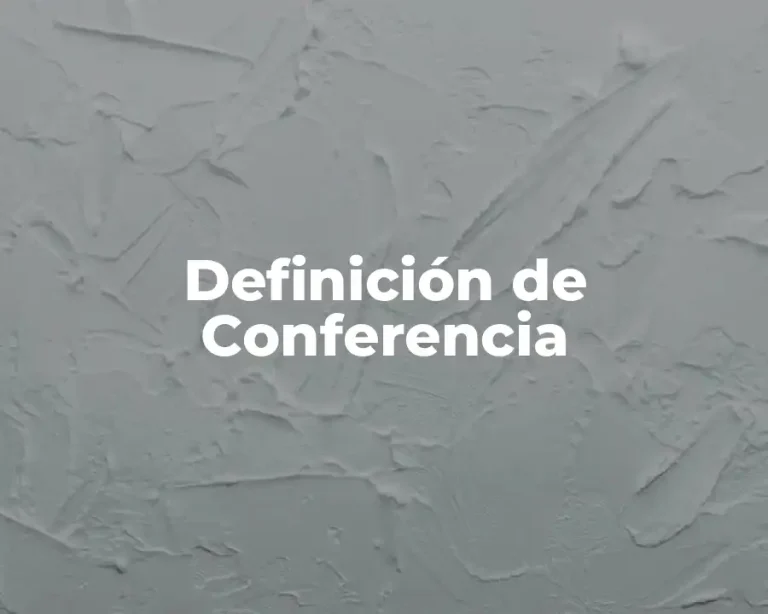 Definición de Conferencia