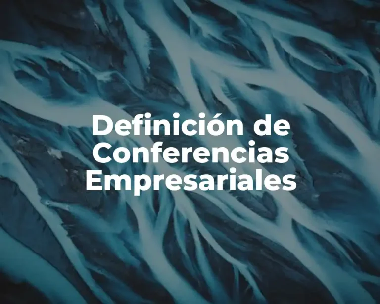Definición de Conferencias Empresariales