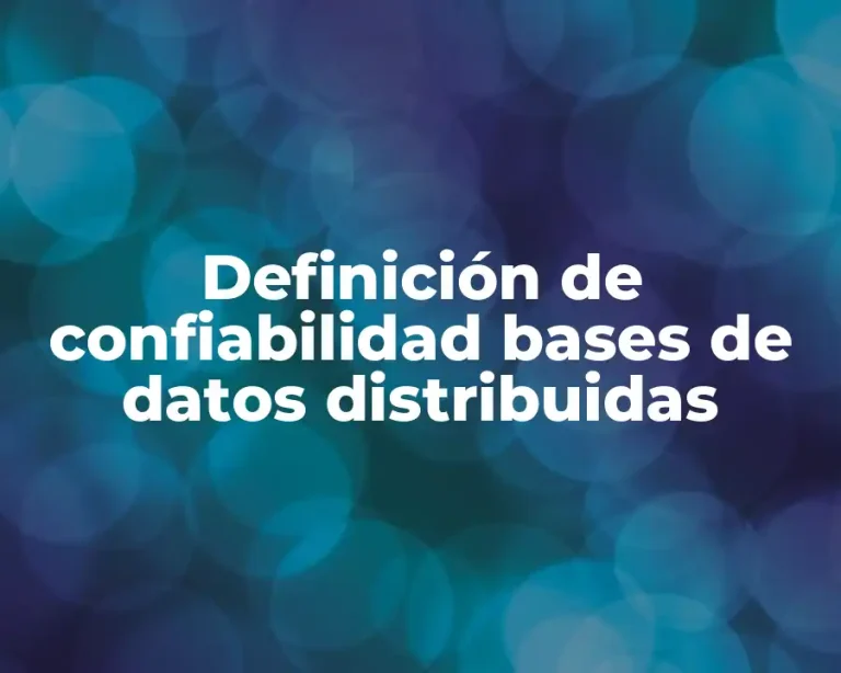 Definición de confiabilidad bases de datos distribuidas