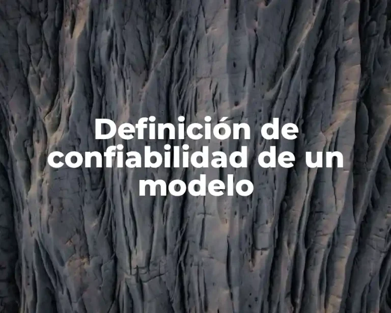 Definición de confiabilidad de un modelo