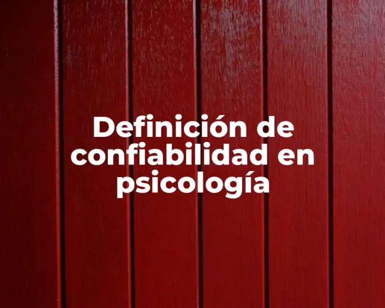 Definición de confiabilidad en psicología