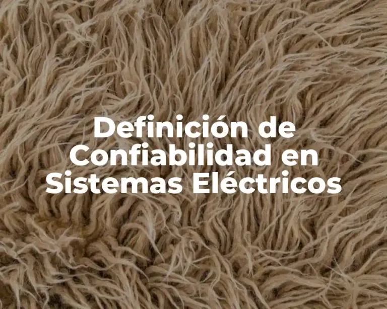 Definición de Confiabilidad en Sistemas Eléctricos