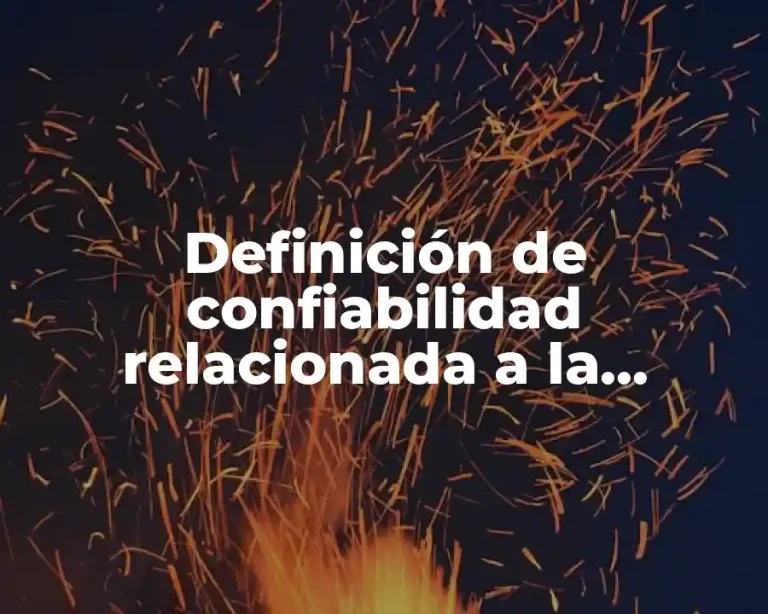 Definición de confiabilidad relacionada a la psicología