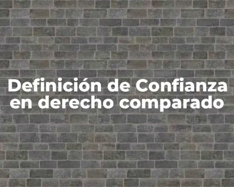 Definición de Confianza en derecho comparado