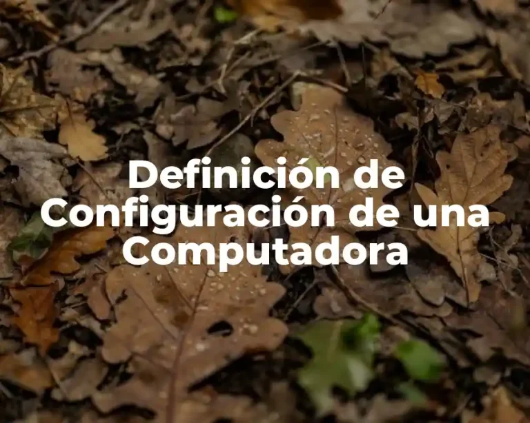 Definición de Configuración de una Computadora