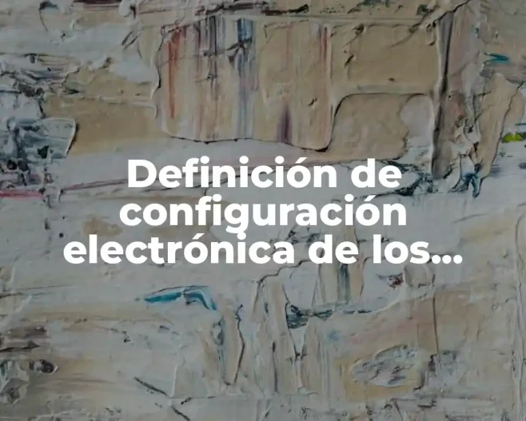 Definición de configuración electrónica de los elementos