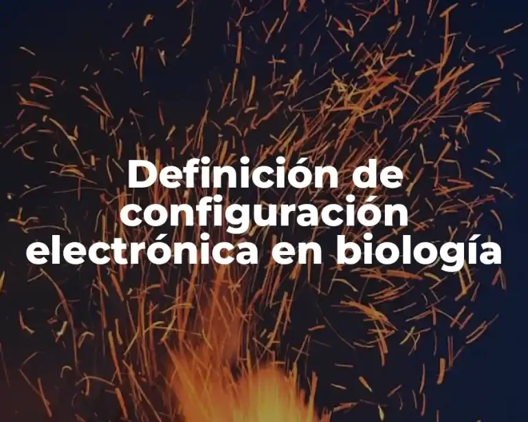 Definición de configuración electrónica en biología