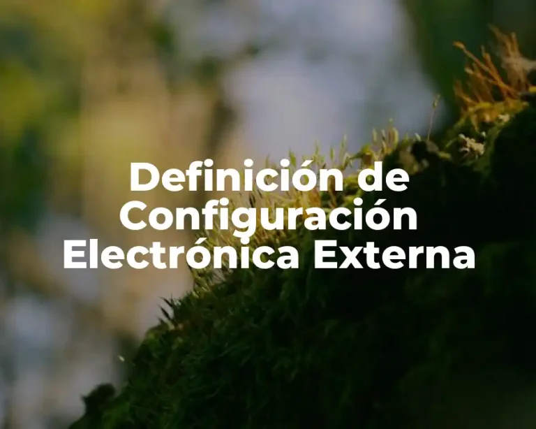 Definición de Configuración Electrónica Externa