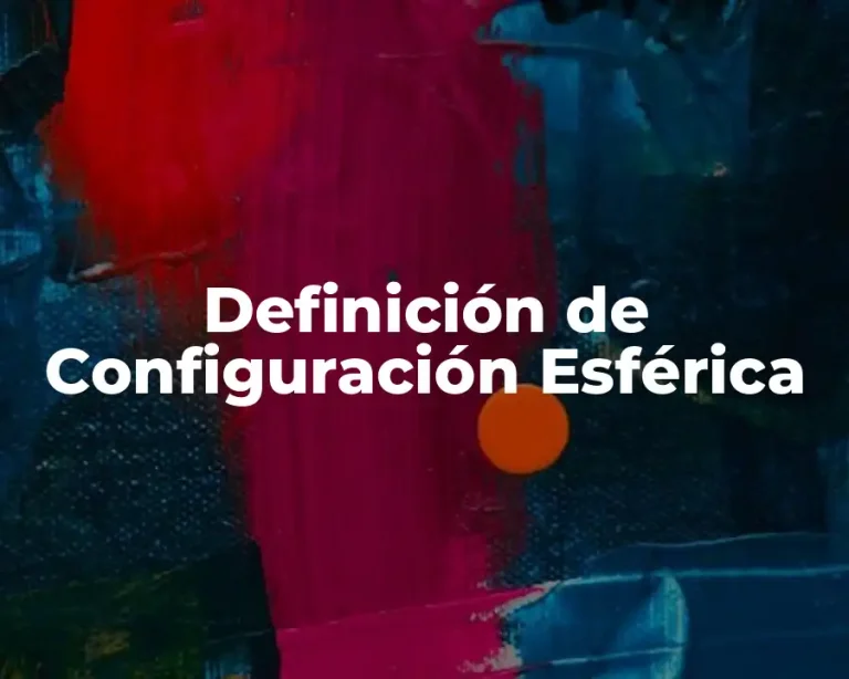 Definición de Configuración Esférica