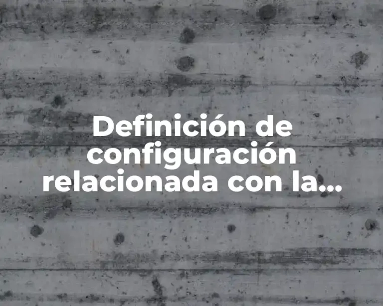 Definición de configuración relacionada con la informática