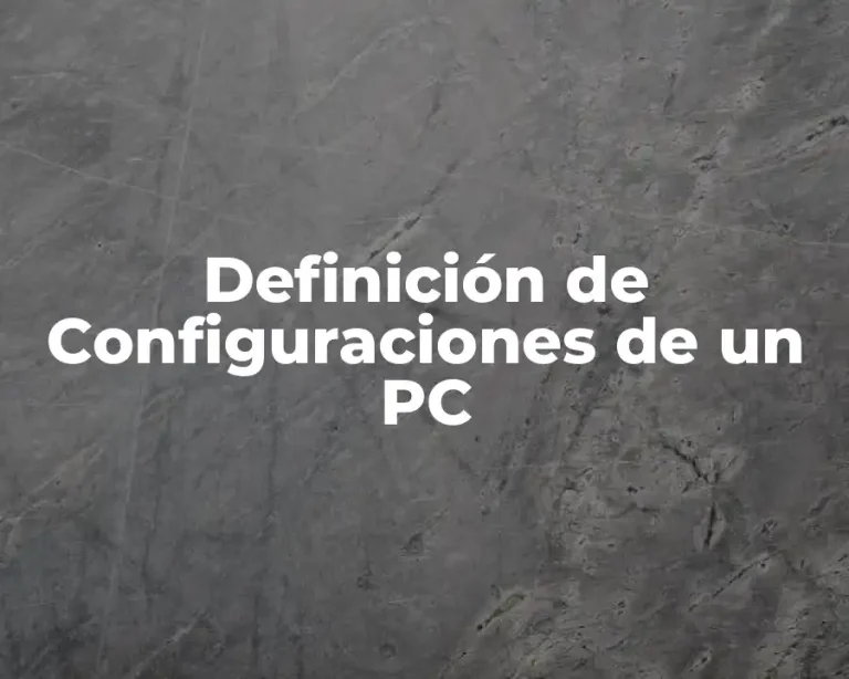 Definición de Configuraciones de un PC