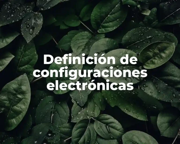 Definición de configuraciones electrónicas