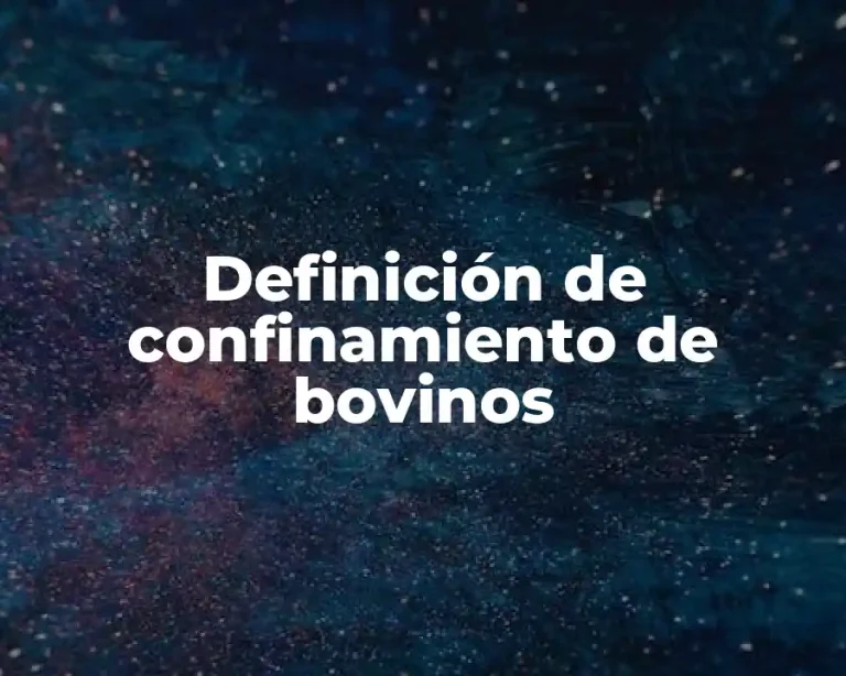Definición de confinamiento de bovinos