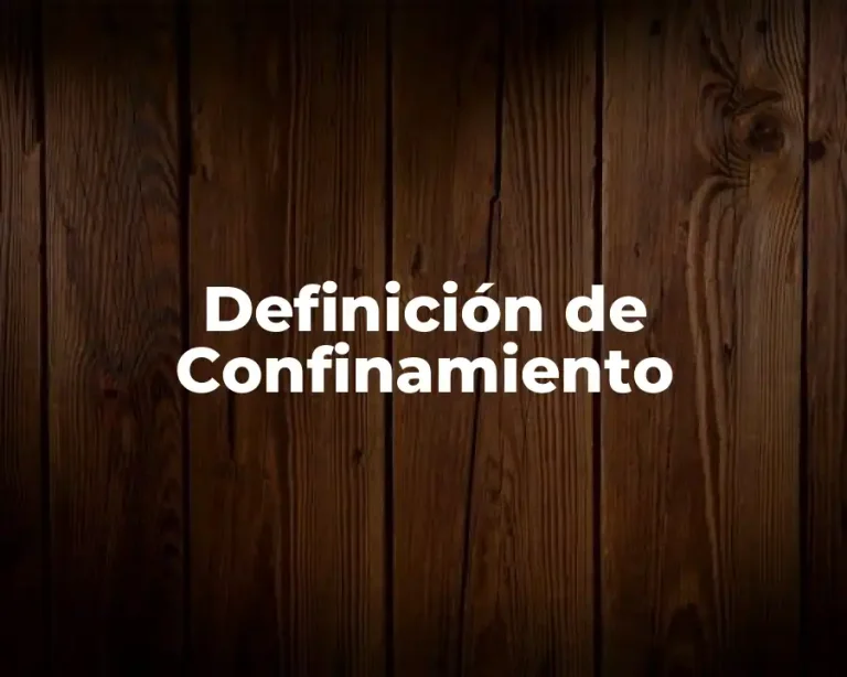 Definición de Confinamiento