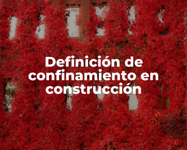 Definición de confinamiento en construcción