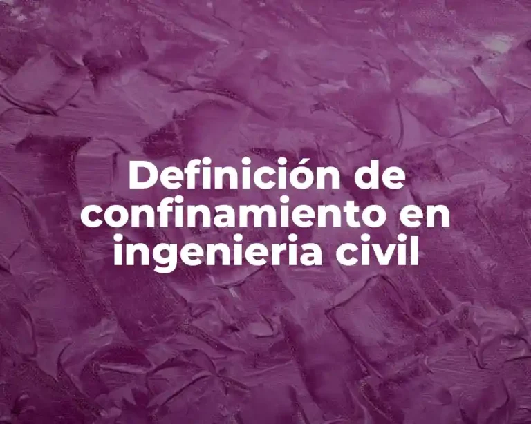 Definición de confinamiento en ingenieria civil