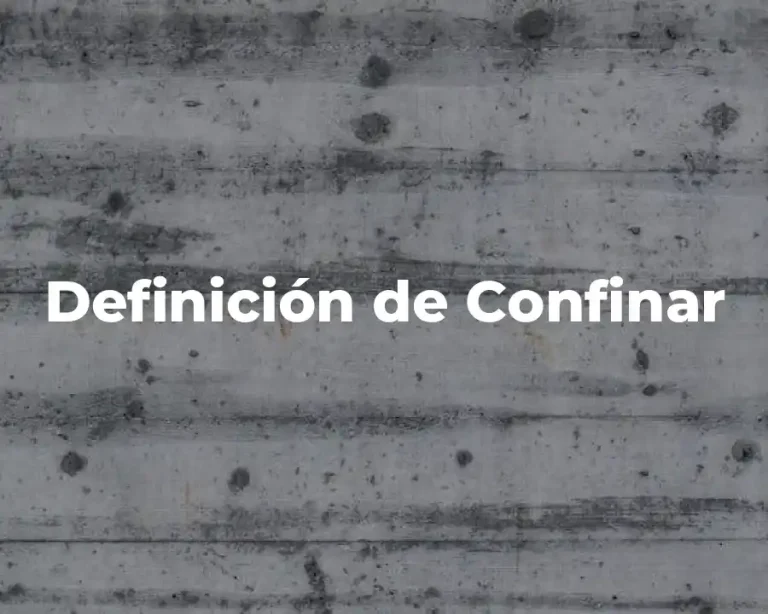 Definición de Confinar