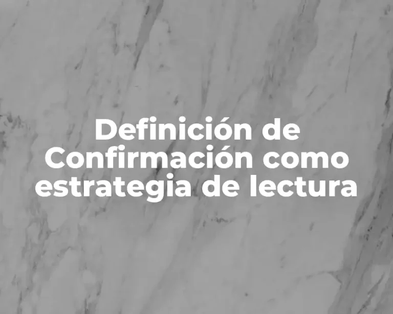 Definición de Confirmación como estrategia de lectura