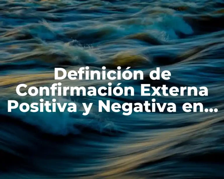 Definición de Confirmación Externa Positiva y Negativa en México