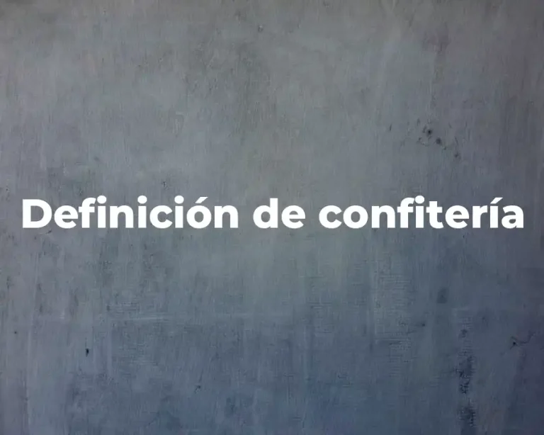 Definición de confitería