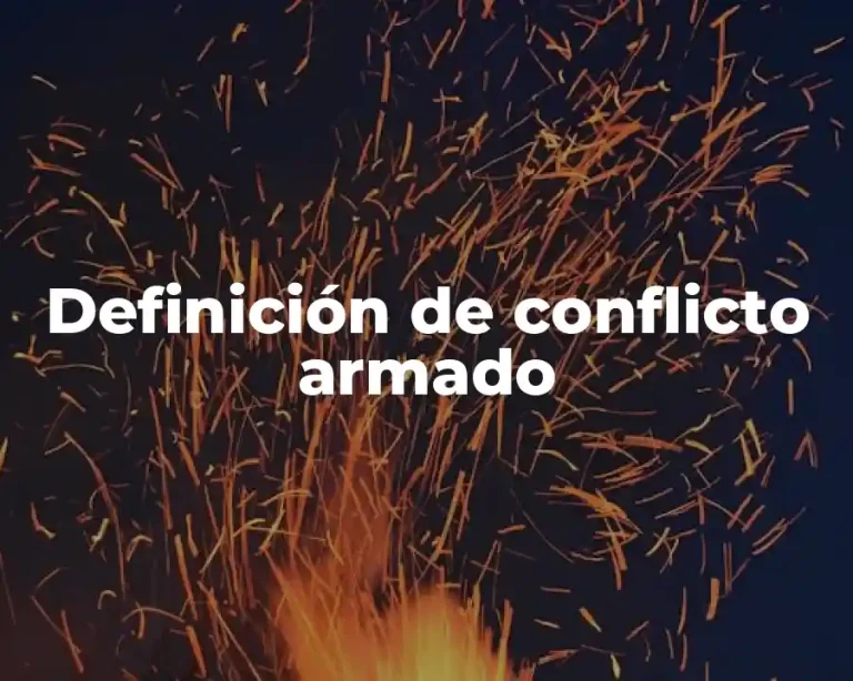 Definición de conflicto armado