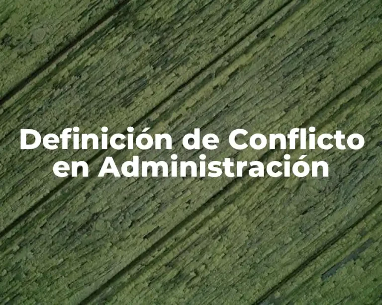 Definición de Conflicto en Administración