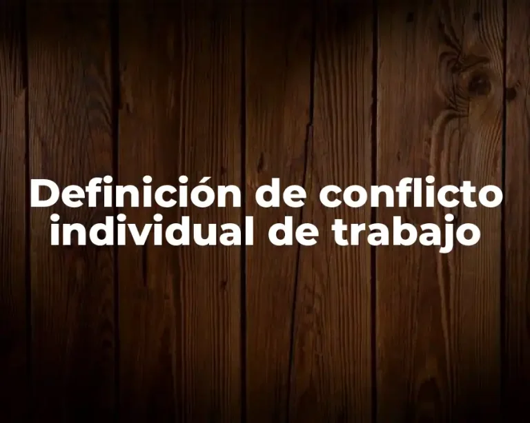 Definición de conflicto individual de trabajo