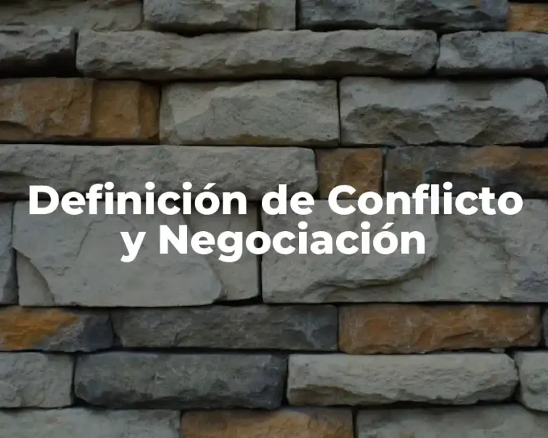 Definición de Conflicto y Negociación