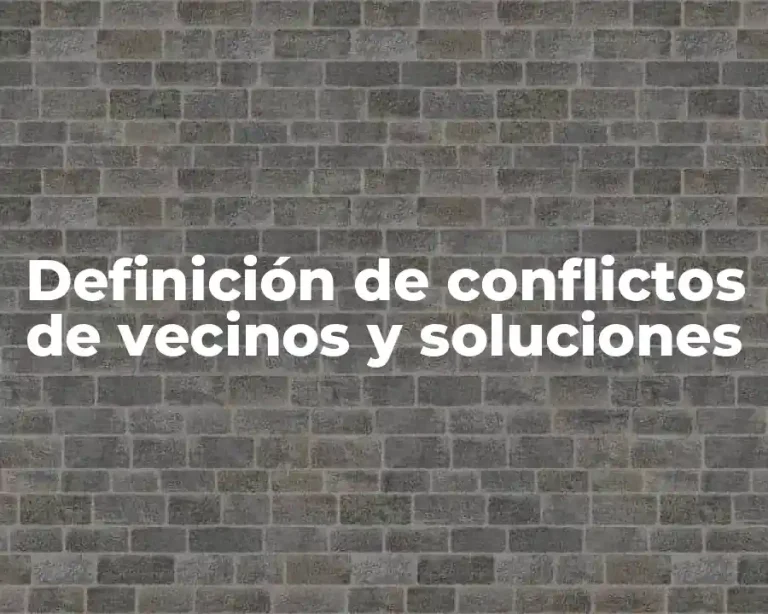 Definición de conflictos de vecinos y soluciones