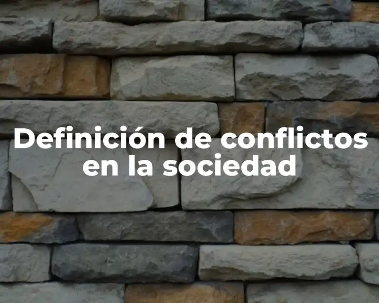 Definición de conflictos en la sociedad