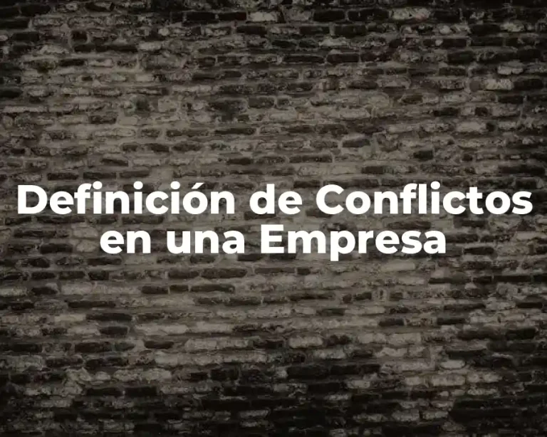 Definición de Conflictos en una Empresa