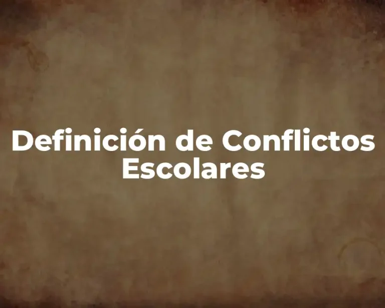 Definición de Conflictos Escolares
