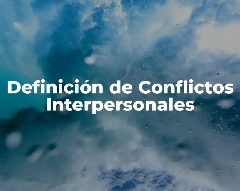 Definición de Conflictos Interpersonales