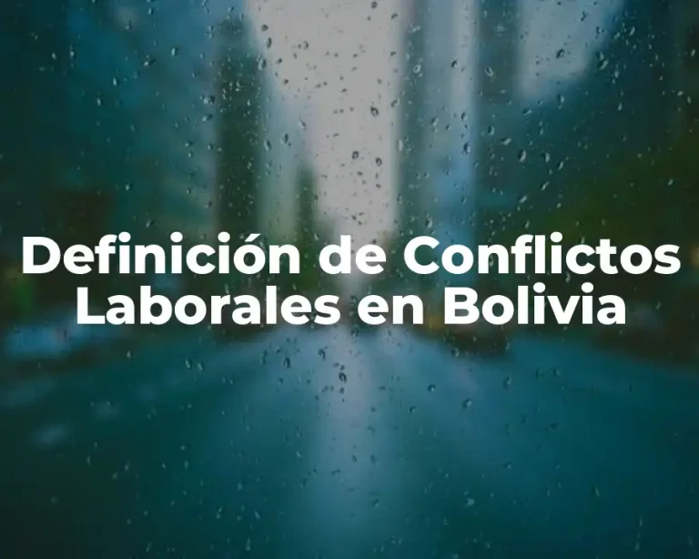 Definición de Conflictos Laborales en Bolivia