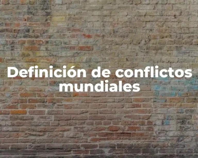 Definición de conflictos mundiales