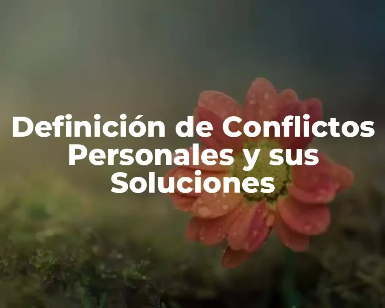 Definición de Conflictos Personales y sus Soluciones